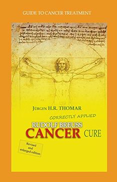 portada Rudolf Breuss Cancer Cure Correctly Applied: Guide to Cancer Treatment (en Inglés)