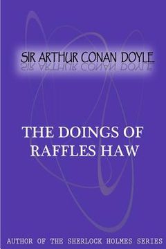 portada The Doings Of Raffles Haw (en Inglés)