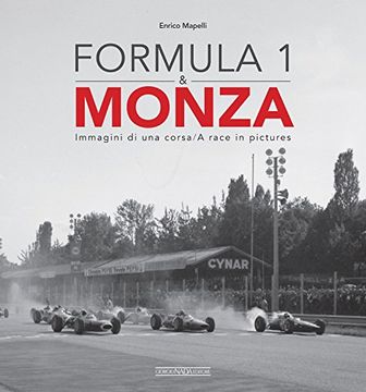 portada Formula 1 & Monza. Immagini di una Corsa-A Race in Pictures. Ediz. Bilingue (Grandi Corse su Strada e Rallies) (en Inglés)