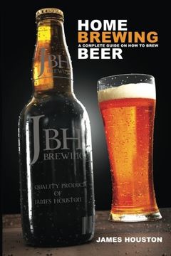 portada Home Brewing: A Complete Guide on how to Brew Beer (en Inglés)