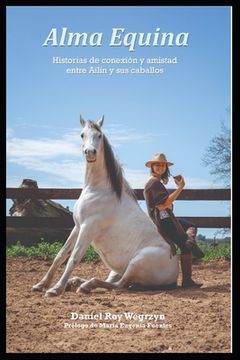 portada Alma Equina.: Historias de conexión y amistad entre Ailín y sus caballos