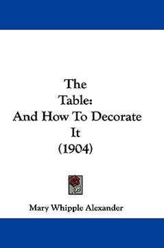 portada the table: and how to decorate it (1904) (in English)