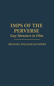 portada Imps of the Perverse: Gay Monsters in Film (en Inglés)