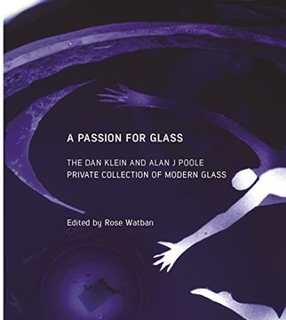 portada A Passion for Glass: The dan Klein & Alan j. Poole Private Collection