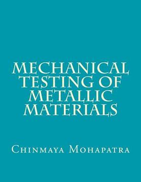 portada Mechanical Testing of Metallic Materials (in English)