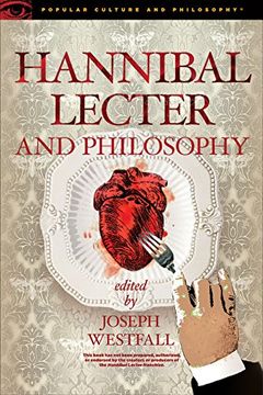portada Hannibal Lecter and Philosophy: The Heart of the Matter: 96 (Popular Culture and Philosophy) (en Inglés)