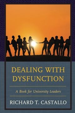 portada Dealing with Dysfunction: A Book for University Leaders