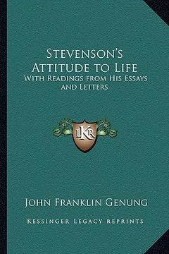 portada stevenson's attitude to life: with readings from his essays and letters (en Inglés)