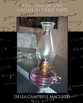 portada a lantern of love a novel in three parts (en Inglés)