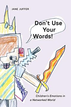 portada Don't use Your Words! Children's Emotions in a Networked World (in English)