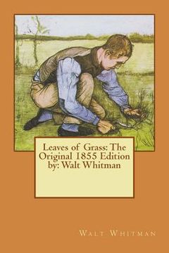 portada Leaves of Grass: The Original 1855 Edition by: Walt Whitman (en Inglés)