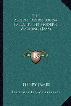 portada the aspern papers; louisa pallant; the modern warning (1888) (en Inglés)