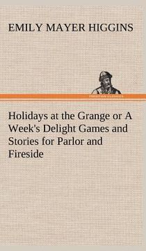 portada holidays at the grange or a week's delight games and stories for parlor and fireside (in English)