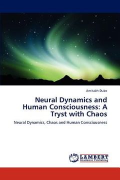 portada neural dynamics and human consciousness: a tryst with chaos (in English)