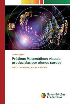 portada Práticas Matemáticas Visuais Produzidas por Alunos Surdos: Entre Números, Letras e Sinais