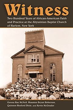 portada Witness: Two Hundred Years of African-American Faith and Practice at the Abyssinian Baptist Church of Harlem, new York 
