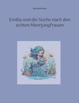 Emilia und die Suche Nach den Echten Meerjungfrauen (en Alemán)