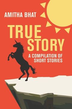 portada True Story: A Compilation of Short Stories (en Inglés)