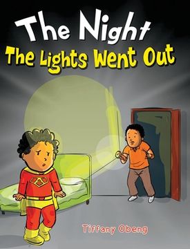 portada The Night The Lights Went Out: A Story that Promotes Family Time, Imagination & Unplugging (en Inglés)