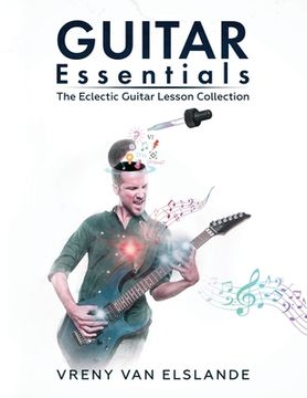 portada Guitar Essentials: The Eclectic Guitar Lesson Collection (en Inglés)