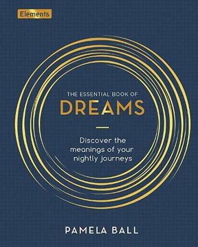 portada The Essential Book of Dreams: Discover the Meanings of Your Nightly Journeys (Elements) (en Inglés)