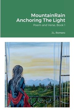 portada MountainRain Anchoring The Light: Poem and Verse, Book 1 (in English)
