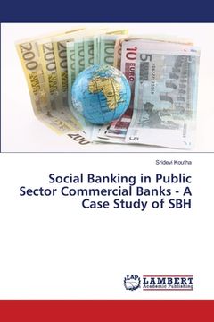 portada Social Banking in Public Sector Commercial Banks - A Case Study of SBH (en Inglés)