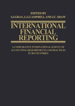 portada International Financial Reporting: A Comparative International Survey of Accounting Requirements and Practices in 30 Countries (en Inglés)