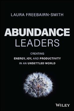 portada Abundance Leaders: Creating Energy, Joy, and Productivity in an Unsettled World (en Inglés)