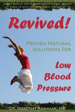 portada Revived! Proven Natural Solutions for Low Blood Pressure (en Inglés)