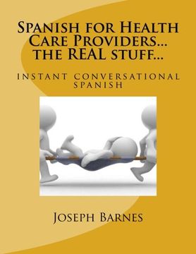 portada Spanish for Health Care...the REAL stuff...: instant conversational spanish (Medicsmith) (Volume 3)