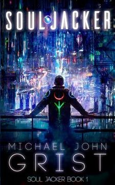 portada Soul Jacker: A Cyberpunk Thriller (en Inglés)
