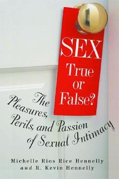 portada sex: true or false?: the pleasures, perils and passion of sexual intimacy (en Inglés)