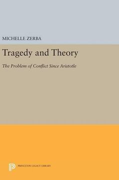 portada Tragedy and Theory: The Problem of Conflict Since Aristotle (Princeton Legacy Library) (en Inglés)