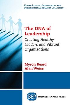 portada The DNA of Leadership: Creating Healthy Leaders and Vibrant Organizations (en Inglés)