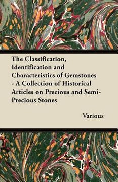 portada the classification, identification and characteristics of gemstones - a collection of historical articles on precious and semi-precious stones