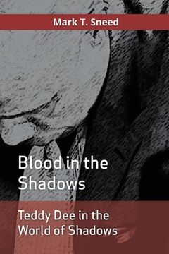 portada Teddy Dee in the World of Shadows: Blood in the Shadows (en Inglés)