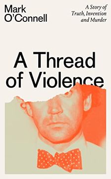 portada A Thread of Violence: A Story of Truth, Invention, and Murder