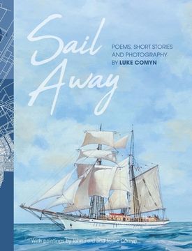 portada Sail Away: Poems and Short Stories by Luke Comyn (en Inglés)