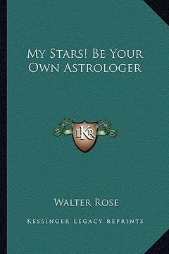 portada my stars! be your own astrologer (in English)