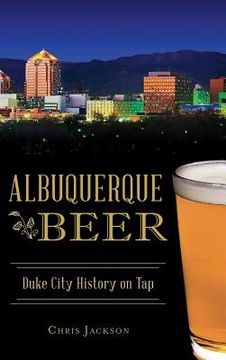 portada Albuquerque Beer: Duke City History on Tap (in English)