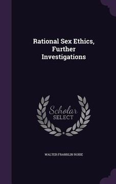 portada Rational Sex Ethics, Further Investigations (en Inglés)