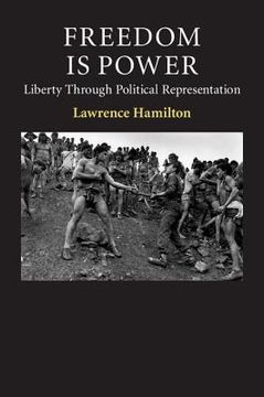 portada Freedom is Power: Liberty Through Political Representation (Contemporary Political Theory) (en Inglés)