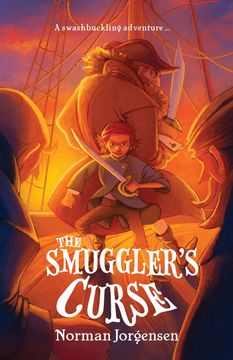 The Smuggler's Curse. An action-packed, piratical middle-grade fiction adventure (en Inglés)
