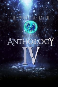 portada The World of Myth Anthology: Volume IV (en Inglés)