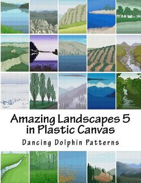 portada Amazing Landscapes 5: in Plastic Canvas (en Inglés)