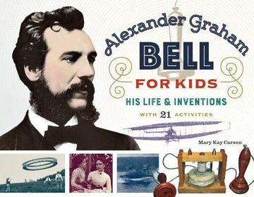 portada Alexander Graham Bell for Kids: His Life and Inventions, With 21 Activities (For Kids Series) (en Inglés)