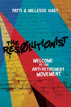 portada The Resolutionist: Welcome to the Anti-Retirement Movement (in English)