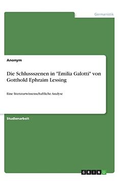 portada Die Schlussszenen in Emilia Galotti von Gotthold Ephraim Lessing Eine Literaturwissenschaftliche Analyse (en Alemán)