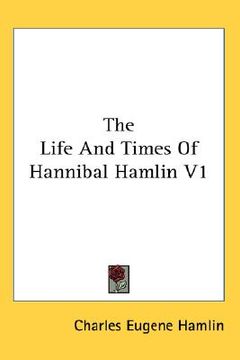 portada the life and times of hannibal hamlin v1 (in English)